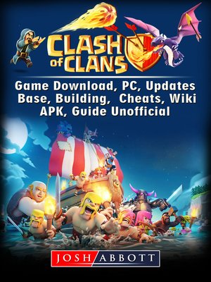 cover image of Clash of Clans Game Download, PC, Updates, Base, Building, Cheats, Wiki, APK, Guide Unofficial